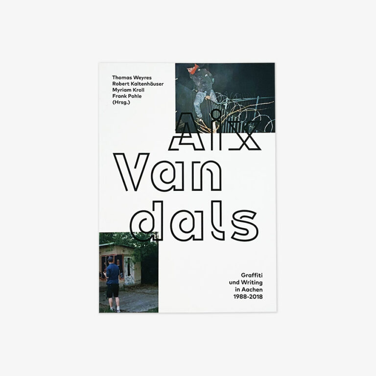 Cover of Aix Vandals – Graffiti und Writing in Aachen 1988–2018