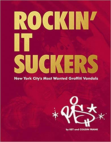 Cover of Rockin it Suckers: New York City's Most Wanted Graffiti Vandals